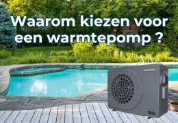 Waarom kiezen voor een warmtepomp om uw zwembad te verwarmen ?
